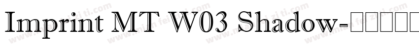 Imprint MT W03 Shadow字体转换
